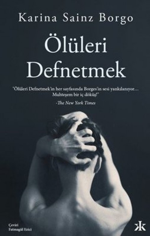 Ölüleri Defnetmek - Karina Sainz Borgo