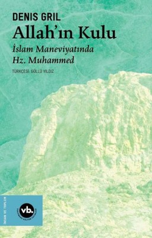 Allah’ın Kulu  İslam Maneviyatında Hz. Muhammed