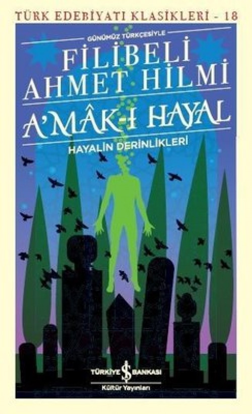 A’mak-ı Hayal - Hayalin Derinlikleri (Günümüz Türkçesiyle) - Filibeli Ahmet Hilmi