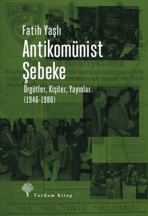 Antikomünist Şebeke  Örgütler, Kişiler, Yayınlar (1946-1980)