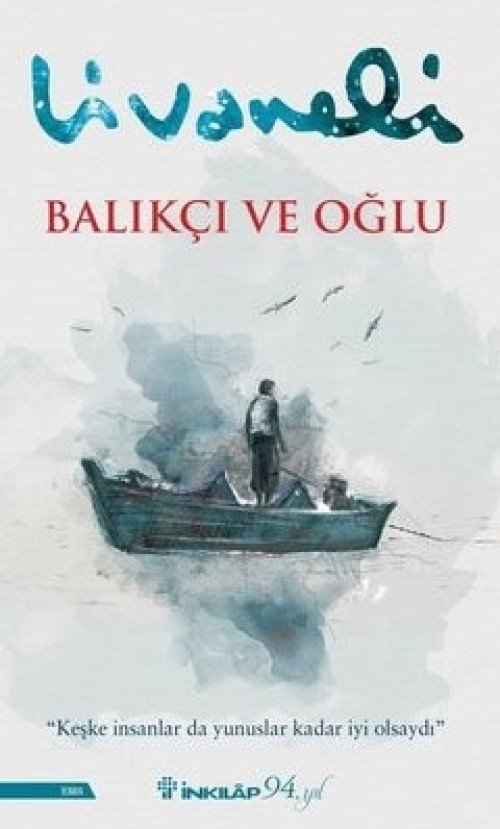 Balıkçı ve Oğlu Zülfü Livaneli  İNKILAP KİTABEVİ