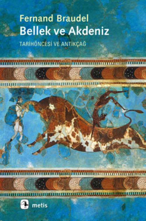 Bellek ve Akdeniz Tarih Öncesi ve Antikçağ Fernand Braudel  METİS YAYINLARI (İkinci El)
