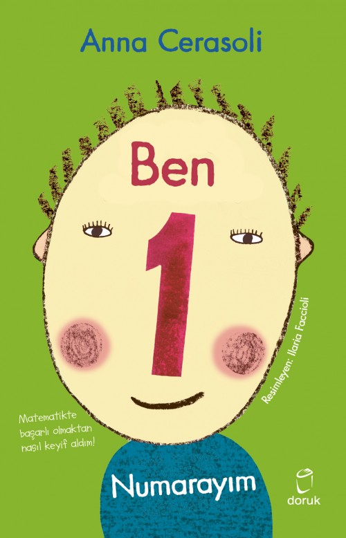 Ben Bir Numarayım Matematikte Başarılı Olmaktan Nasıl Keyif Aldım! Anna Cerasoli  DORUK YAYINLARI 1