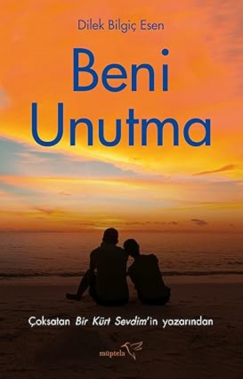 Beni Unutma Dilek Bilgiç Esen  MÜPTELA