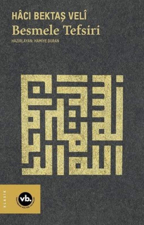 Besmele Tefsiri Hacı Bektaş Veli  VAKIFBANK KÜLTÜR YAYINLARI