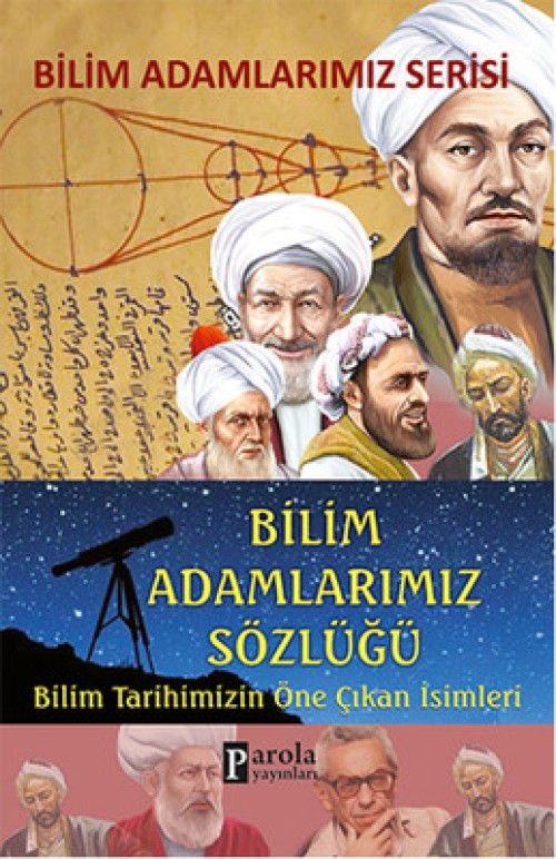 Bilim Adamlarımız Serisi  Bilim Tarihimizin Öne Çıkan İsimleri