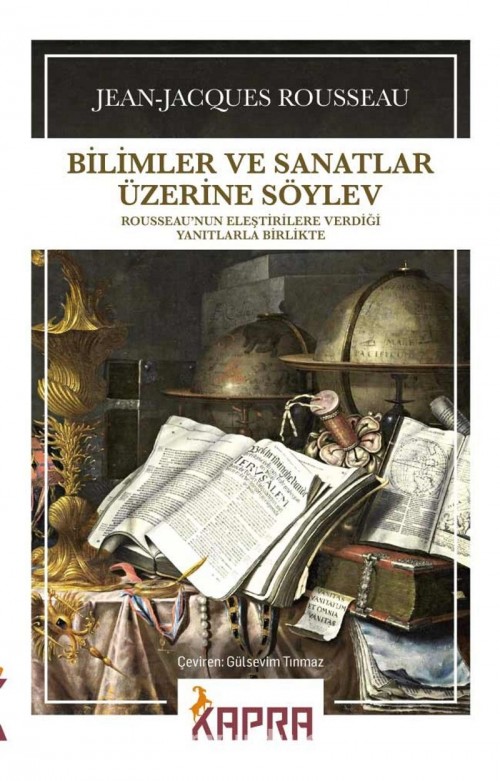 Bilimler ve Sanatlar Üzerine Söylev Jean Jacques Rousseau  KAPRA YAYINCILIK