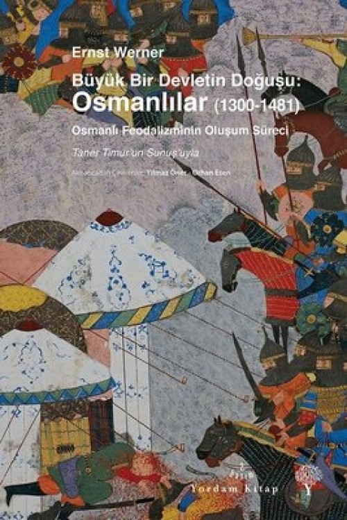 Büyük Bir Devletin Doğuşu: Osmanlılar (1300-1481) - Ernst WERNER