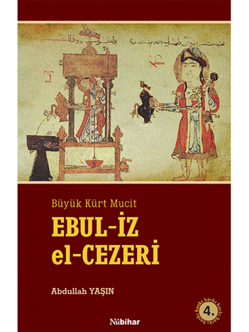 Büyük Kürt Mucit Ebul İz el-Cezeri - Abdullah Yaşın