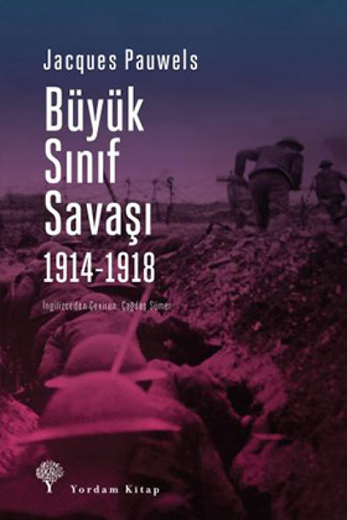 Büyük Sınıf Savaşı (1914-1918) - Jacques PAUWELS