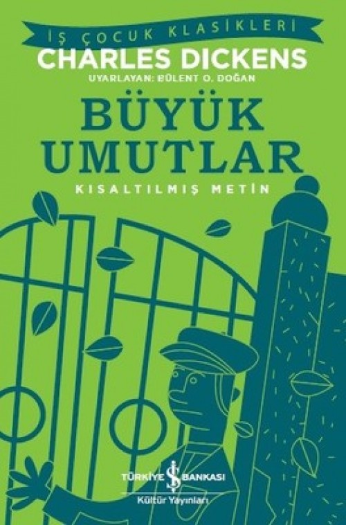 Büyük Umutlar (Kısaltılmış Metin) Charles Dickens TÜRKİYE İŞ BANKASI KÜLTÜR YAYINLARI