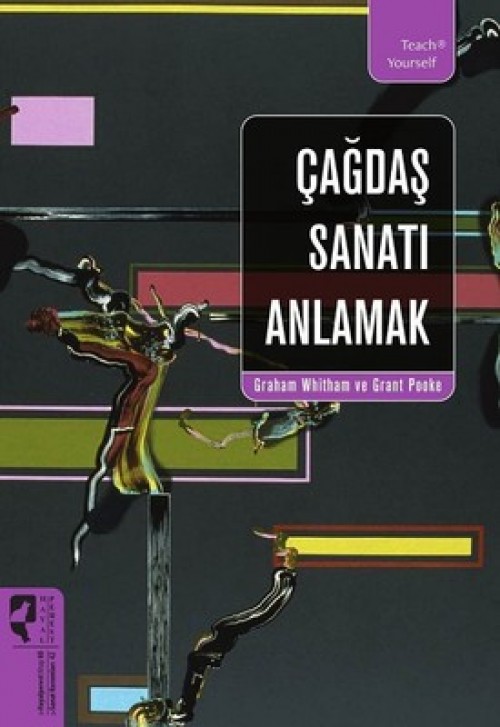 Çağdaş Sanatı Anlamak - Grant Pooke, Graham Whitham HAYALPEREST KİTAP