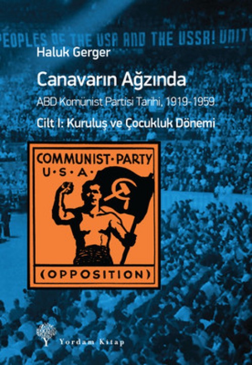 Canavarın Ağzında Cilt :1  ABD Komünist Partisi Tarihi 1919-1959