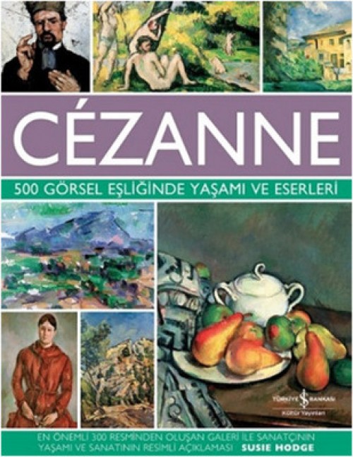 Cezanne  500 Görsel Eşliğinde Yaşamı ve Eserleri (Ciltli)