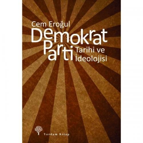 Demokrat Parti  Tarihi ve İdeolojisi - Prof. Dr. Cem Eroğul