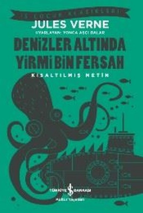 Denizler Altında Yirmi Bin Fersah (Kısaltılmış Metin) - Jules Verne TÜRKİYE İŞ BANKASI KÜLTÜR YAYINLARI