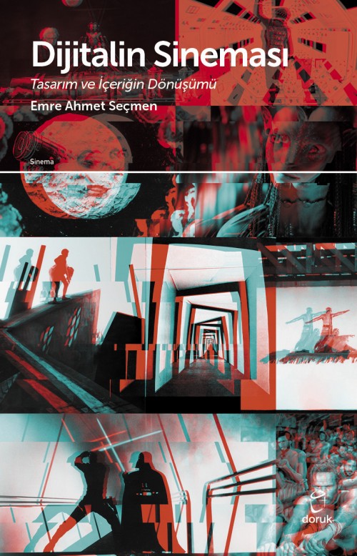 Dijitalin Sineması Tasarım ve İçeriğin Dönüşümü Emre Ahmet Seçmen  DORUK YAYINLARI