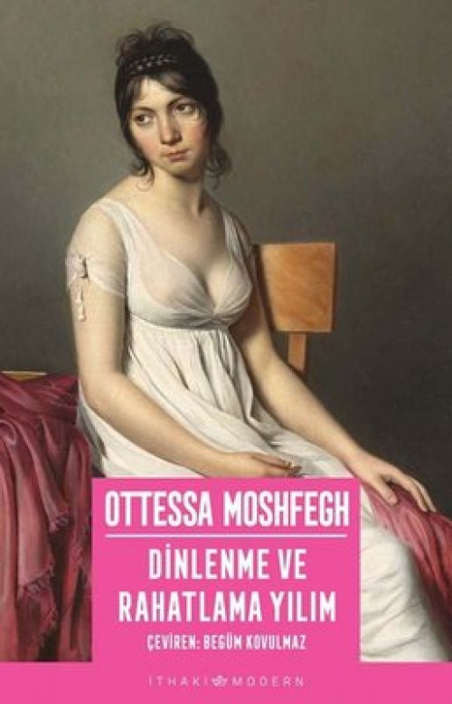 Dinlenme ve Rahatlama Yılım - Ottessa Moshfegh