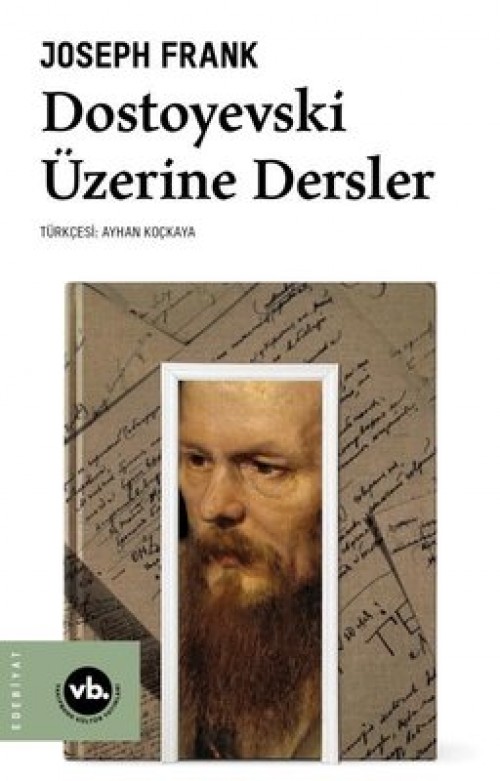 Dostoyevski Üzerine Dersler Joseph Frank  VAKIFBANK KÜLTÜR YAYINLARI