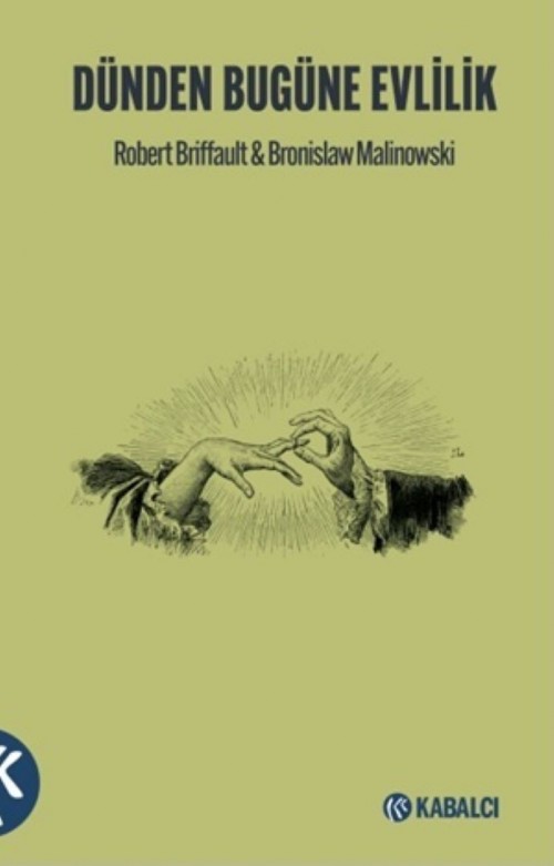 Dünden Bugüne Evlilik Bronislaw Malinowski, Robert Briffault KABALCI YAYINLARI 1