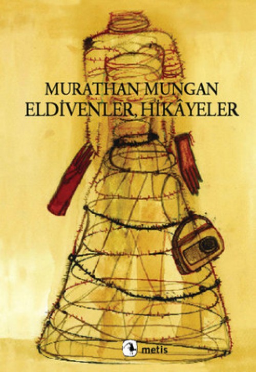 Eldivenler, Hikayeler Murathan Mungan  METİS YAYINLARI