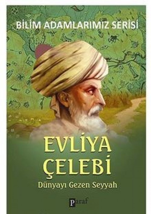 Evliya Çelebii  Dünyayı Gezen Seyyah