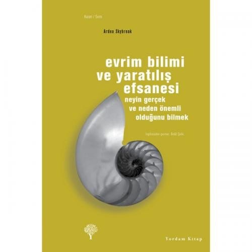 Evrim Bilimi ve Yaratılış Efsanesi  Neyin Gerçek ve Neden Önemli Olduğunu Bilmek - Ardea Skybrek