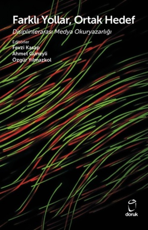 Farklı Yollar, Ortak Hedef Disiplinlerarası Medya Okuryazarlığı DORUK YAYINLARI