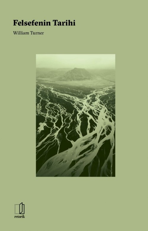 Felsefenin Tarihi William Turner  RETORİK YAYINLARI
