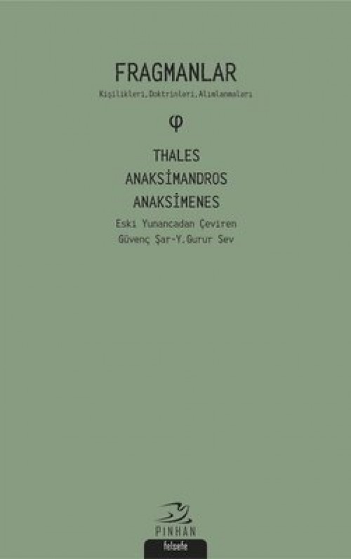 Fragmanlar - Thales, Anaksimandros ve Anaksimenes  Kişilikleri, Doktrinleri, Alımlanmaları