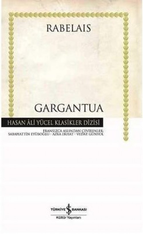 Gargantua (Ciltli) François Rabelais | TÜRKİYE İŞ BANKASI KÜLTÜR YAYINLARI