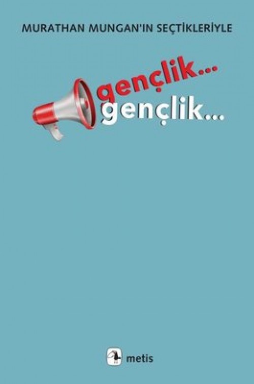Gençlik... Gençlik... Murathan Mungan’ın Seçtikleriyle METİS YAYINLARI