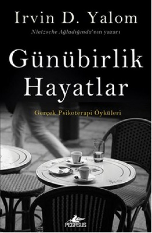Günübirlik Hayatlar Irvin D. Yalom  PEGASUS YAYINLARI