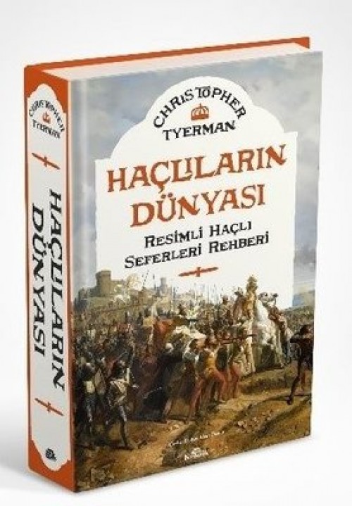 Haçlıların Dünyası (Ciltli) - Christopher Tyerman - Resimli Haçlı Seferleri Rehberi