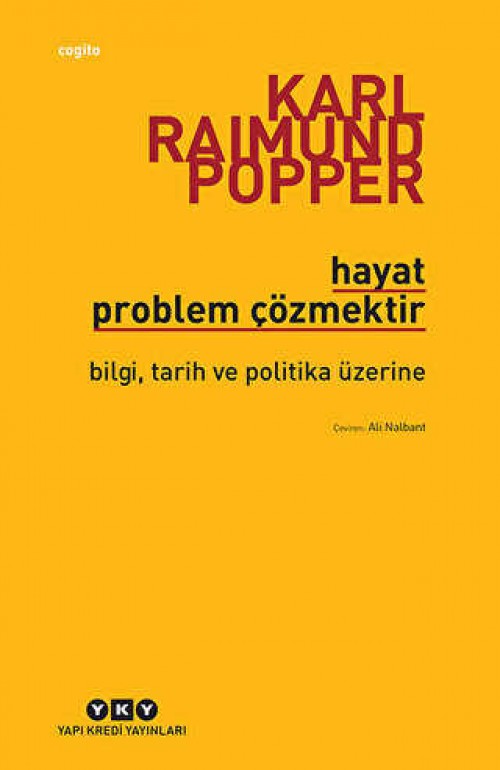 Hayat Problem Çözmektir "Bilgi, Tarih ve Politika Üzerine"