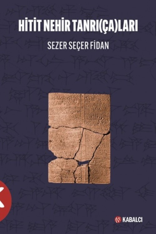 Hitit Nehir Tanrıçaları Sezer Seçer Fidan  KABALCI YAYINLARI