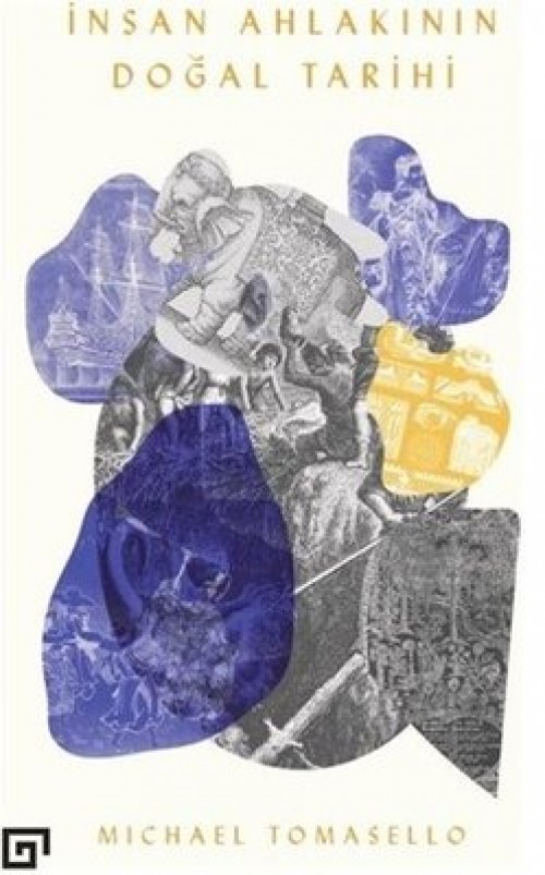 İnsan Ahlakının Doğal Tarihi Michael Tomasello  KOÇ ÜNİVERSİTESİ YAYINLARI