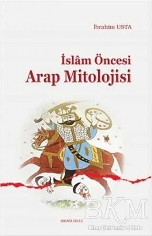 İslam Öncesi Arap Mitolojisi - İbrahim Usta
