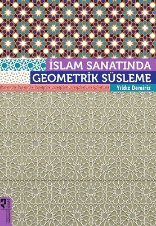 İslam Sanatında Geometrik Süsleme - Yıldız Demiriz  HAYALPEREST KİTAP