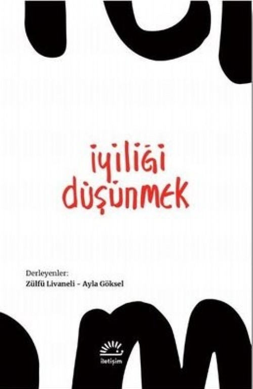 İyiliği Düşünmek 	(Zülfü Livaneli - Ayla Göksel) İLETİŞİM YAYINLARI