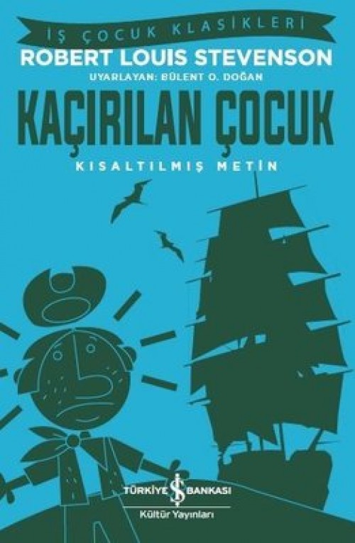 Kaçırılan Çocuk (Kısaltılmış Metin) Robert Louis Stevenson TÜRKİYE İŞ BANKASI KÜLTÜR YAYINLARI