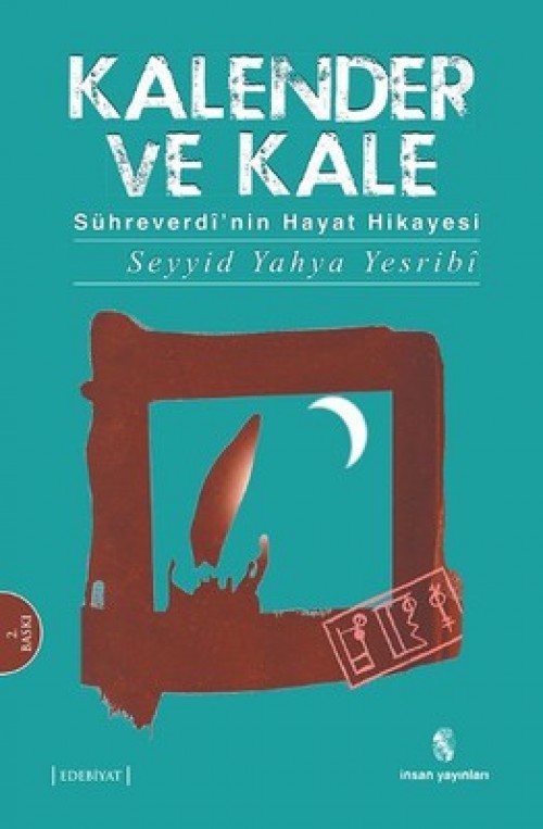 Kalender ve Kale  Sühreverdi'nin Hayat Hikayesi - Seyyid Yahya Yesribi