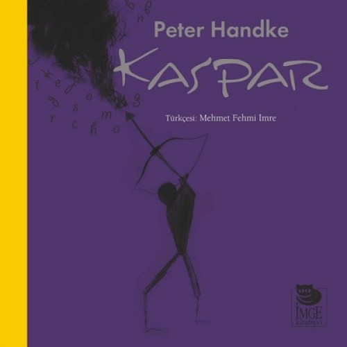 Kaspar Peter Handke  İMGE KİTABEVİ YAYINLARI