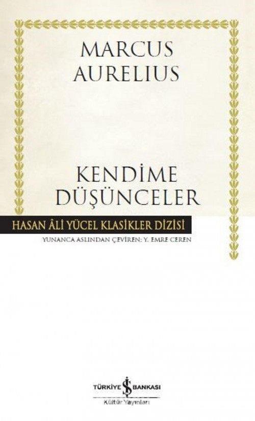 Kendime Düşünceler (Karton Kapak) Marcus Aurelius TÜRKİYE İŞ BANKASI KÜLTÜR YAYINLARI