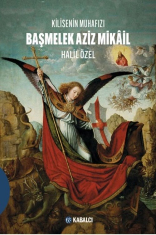Kilisenin Muhafızı Başmelek Aziz Mikail Halil Özel  KABALCI YAYINLARI 1