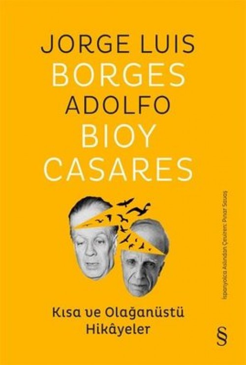 Kısa ve Olağanüstü Hikayeler Borges - Adolfo Bioy Casares