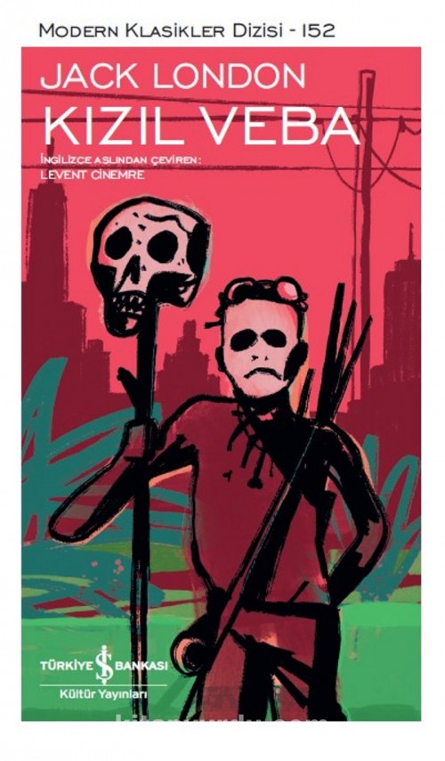 Kızıl Veba Jack London TÜRKİYE İŞ BANKASI KÜLTÜR YAYINLARI