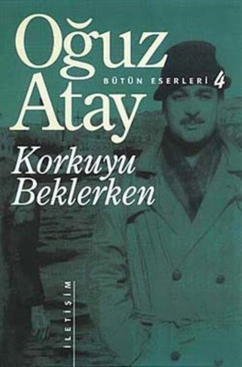 Korkuyu Beklerken Oğuz Atay  İLETİŞİM YAYINLARI