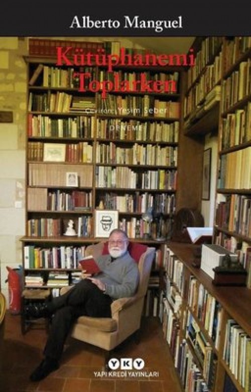 Kütüphanemi Toplarken Alberto Manguel  YAPI KREDİ YAYINLARI