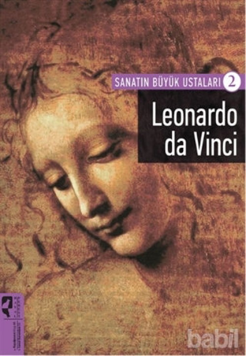 Leonardo da Vinci /  Sanatın Büyük Ustaları 2 (Tamamı kuşe kağıt)